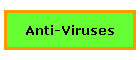 Anti-Viruses