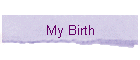 My Birth